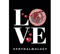 A Notebook of Optometry Ophthalmology Optometrist Love Valentines Black Color Theme: Perfect gift for Optometrists, Ophthalmologists, and Technicians