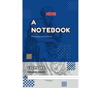 A Notebook - Philosophers Edition ( White Blue Cover ): College Ruled Notebook, 120 Pages, 6x9 in - Inspirational Quotes by Great Minds | Stylish Journal for Writing & Reflection