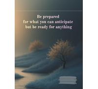 A notebook with plain pages and a motivating cover.: Be prepared for what you can anticipate