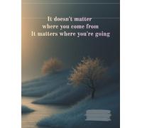 A notebook with plain pages and a motivating cover.: It doesn't matter where you come from.