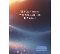 A notebook with plain pages and a motivating cover.: The only person who can stop you is yourself.