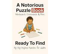 A Notorious Puzzle Book | Ready to Find: Hip Hop Inspired Puzzles for adults | Wordsearch, Crosswords, Sodoku & Mazes | 6x9 over 100 pages of puzzles | Gift for Big Fans of the Culture