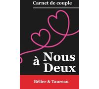 À Nous Deux - Bélier & Taureau: Carnet de couple astrologique à compléter ensemble | Collection AstraLove