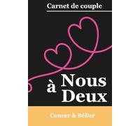 À Nous Deux - Cancer & Bélier: Carnet de couple astrologique à compléter ensemble | Collection AstraLove