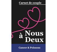À Nous Deux - Cancer & Poissons: Carnet de couple astrologique à compléter ensemble | Collection AstraLove
