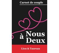 À Nous Deux - Lion & Taureau: Carnet de couple astrologique à compléter ensemble | Collection AstraLove