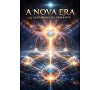 A Nova Era: A Ascensão da Semente 5