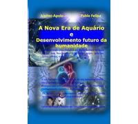 A Nova Era de Aquário e Desenvolvimento Futuro da Humanidade