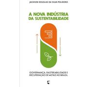 A Nova Indústria da Sustentabilidade: Governança, Rastreabilidade e Recuperação de Metais no Brasil