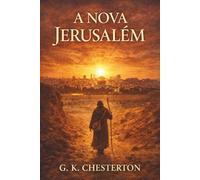 A Nova Jerusalém: Reflexões sobre a Terra Santa