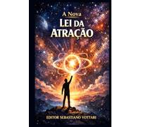 A Nova Lei da Atração (Religião e Espiritualidade)
