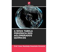 A Nova Tabela Periódica DOS Aglomerados Químicos