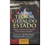 A NOVA TEORIA GERAL DO ESTADO - NTGE: A Nova Teoria Geral do Estado - Trilogia do Poder Permanente: 1