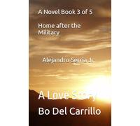 A Novel Book 3 of 5 Alejandro Sierra Jr: A Love Story (A Novel (Book Series) ALEJANDRO SIERRA Jr - A Love Story)