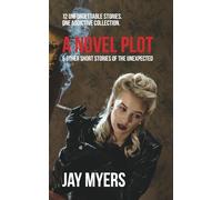 A Novel Plot & Other Short Stories of the Unexpected