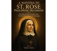 A NOVENA TO ST. ROSE PHILIPPINE DUCHESNE: Nine Days with the Founder of the First Free School West of the Mississippi