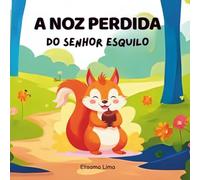A noz perdida: do senhor esquilo (Contos cristãos ilustrados)