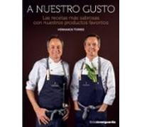 A Nuestro Gusto. Las Recetas Mas Sabrosas Con Nuestros Productos Favor