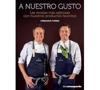 A Nuestro Gusto. Las Recetas Mas Sabrosas Con Nuestros Productos Favor
