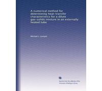A numerical method for determining heat-transfer characteristics for a dilute gas-solids mixture in an externally heated tube