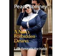 A Nun's Forbidden Desires: Lust Beneath the Habit