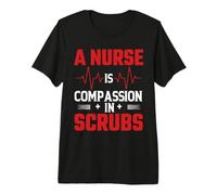 A Nurse Is Compassion In Scrubs Funny Nursing Nurses Camiseta Premium