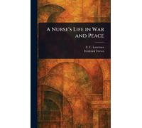 A Nurse's Life in War and Peace
