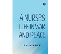 A Nurse's Life in War and Peace