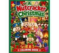 A Nutcracker Christmas Coloring Book: Fun coloring book for kids and adults. 20+ large 8.5x11 images to color