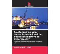 A obtenção de uma norma internacional de qualidade melhora as exportações?: O caso das empresas manufatureiras na América Latina