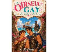 A ODISSEIA GAY de Perimedes e Polites: Um romance gay M/M mitológico entre deuses e monstros em uma jornada épica