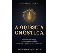 A Odisseia Gnóstica: Ulisses, a Jornada da Alma e o Caminho do Retorno à Luz - Homero lido com os Evangelhos de Nag Hammadi
