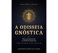 A Odisseia Gnóstica: Ulisses, a Jornada da Alma e o Caminho do Retorno à Luz - Homero lido com os Evangelhos de Nag Hammadi