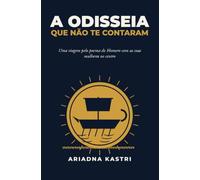 A Odisseia que não te contaram: Uma viagem pelo poema de Homero com suas mulheres no centro (Os clássicos que não te contaram)