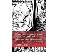 A OGNI MORTE DI PAPA ALIAS UFFICIO INFERNO SRL: (un libro non si giudica mai dalla copertina)