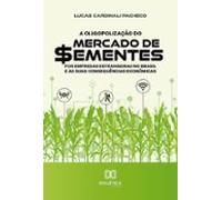 A Oligopolização Do Mercado De Sementes Por Empresas Estrangeiras No B