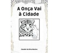 A Onça Vai À Cidade (ebook)