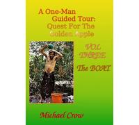 A One-Man Guided Tour: Quest For The Golden Apple: VOL Three The Boat