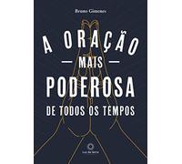A Oracao Mais Poderosa de Todos os Tempos (Em Portugues do Brasil)