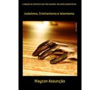 A Oração No Contexto Das Três Maiores Religiões Monoteístas (ebook)