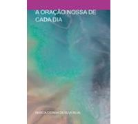 A Oração Nossa De Cada Dia (ebook)