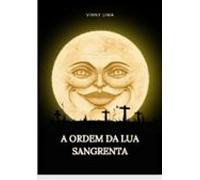 A Ordem Da Lua Sangrenta (ebook)