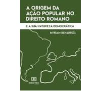 A Origem Da Ação Popular No Direito Romano E A Sua Natureza Democrátic