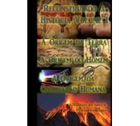 A Origem Da Terra - A Origem Do Homem - A Origem Da Civilização Humana