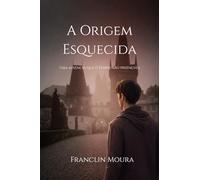 A origem esquecida: Uma ausência que o tempo não preenchia