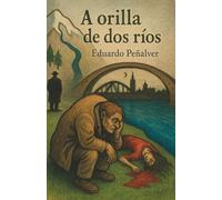 A orilla de dos ríos