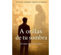 A orillas de tu sombra
