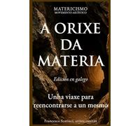 A ORIXE DA MATERIA: Unha viaxe para reencontrarse a un mesmo