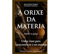 A ORIXE DA MATERIA: Unha viaxe para reencontrarse a un mesmo