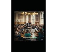 A Orquestra: A Sinfonia da Alma: Autoconhecimento Através da Orquestra